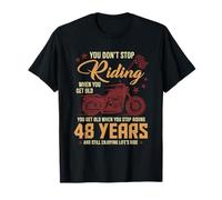 Don't Stop Riding When You Get Old 48 Compleanno Motociclo Maglietta