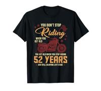 Don't Stop Riding When You Get Old 52 Compleanno Motociclo Maglietta