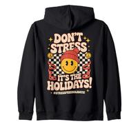 Don't Stress It's The Holidays - Stress Free Holidays Felpa con Cappuccio