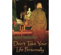 Don't Take Your Life Personally - Sumedho Ajahn