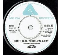 DON'T TAKE YOUR LOVE AWAY 7" (VINYL 45) UK ARISTA 1976