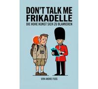 Don't talk me Frikadelle: Die hohe Kunst sich zu blamieren