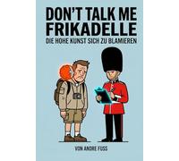 Don't talk me Frikadelle: Die hohe Kunst sich zu blamieren