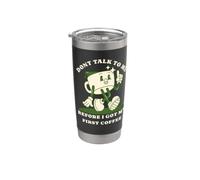 Don't Talk To Me Before I Got My First Coffee Bicchiere termico in acciaio inox doppia parete