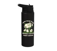 Don't Talk To Me Before I Got My First Coffee Stainless Steel Insulated Water Bottle