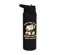 Don't Talk To Me Before I Got My First Coffee Stainless Steel Insulated Water Bottle