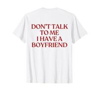 Don't Talk To Me I Have A Boyfriend Shirt Y2k Trendy Back Maglietta