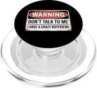 Don't Talk To Me I Have A Crazy Boyfriend PopSockets PopGrip per MagSafe