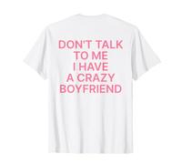 Don't Talk To Me I Have A Crazy Boyfriend Shirt Y2k (Back) Maglietta