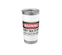 Don't Talk To Me I Have A Crazy Girlfriend Bicchiere termico in acciaio inox doppia parete