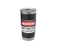 Don't Talk To Me I Have A Crazy Girlfriend Bicchiere termico in acciaio inox doppia parete