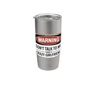 Don't Talk To Me I Have A Crazy Girlfriend Bicchiere termico in acciaio inox doppia parete