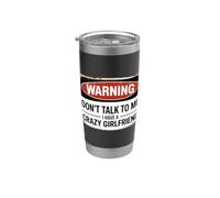 Don't Talk To Me I Have A Crazy Girlfriend Bicchiere termico in acciaio inox doppia parete