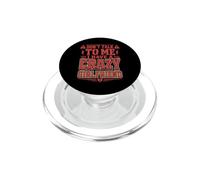 Dont Talk to Me I Have A Crazy Girlfriend Funny Statement PopSockets PopGrip per MagSafe