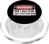 Don't Talk To Me I Have A Crazy Girlfriend PopSockets PopGrip per MagSafe