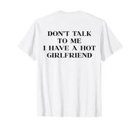 Don't Talk To Me I Have A Hot Girlfriend Y2K Slogan Back Maglietta