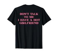 Don't Talk To Me I Have A Hot Girlfriend Y2K Slogan Back Maglietta