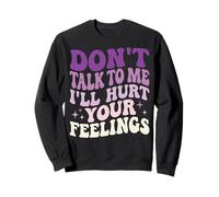 Don't Talk To Me I'll Hurt Your Feelings Introverso Felpa