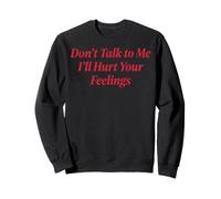 Don't Talk To Me I'll Hurt Your Feelings Introverso Felpa