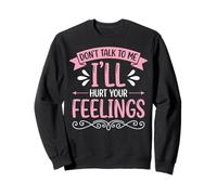 Don't Talk To Me I'll Hurt Your Feelings Introverso Felpa