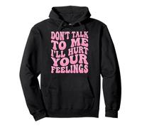 Don't Talk To Me I'll Hurt Your Feelings Introverso Felpa con Cappuccio