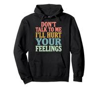 Don't Talk To Me I'll Hurt Your Feelings Introverso Felpa con Cappuccio