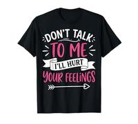 Don't Talk To Me I'll Hurt Your Feelings Introverso Maglietta
