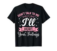Don't Talk To Me I'll Hurt Your Feelings Introverso Maglietta