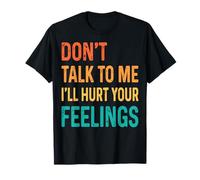 Don't Talk To Me I'll Hurt Your Feelings Introverso Maglietta