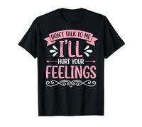 Don't Talk To Me I'll Hurt Your Feelings Introverso Maglietta