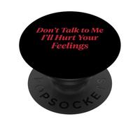 Don't Talk To Me I'll Hurt Your Feelings Introverso PopSockets PopGrip Adesivo