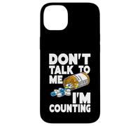 Don't Talk to Me I'm Counting Funny Pharmacy Tech Counting Custodia per iPhone 14 Plus