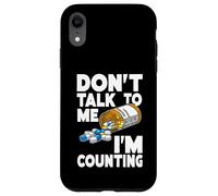 Don't Talk to Me I'm Counting Funny Pharmacy Tech Counting Custodia per iPhone XR