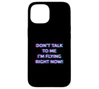 Don't Talk To Me I'm Flying Right Now Women Techno Rave Girl Custodia per iPhone 15