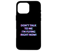 Don't Talk To Me I'm Flying Right Now Women Techno Rave Girl Custodia per iPhone 16 Pro Max
