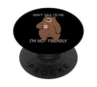Don't Talk To Me I'm Not Friendly PopSockets PopGrip Adesivo