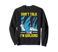 Don't Talk To Me I'm Walking Cardio Fitness Esercizio Walk Felpa