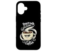 Don't Talk To Me Or My Coffee Grumpy Morning Humor Custodia per iPhone 16