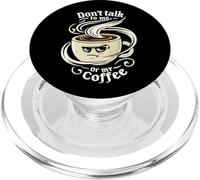 Don't Talk To Me Or My Coffee Grumpy Morning Humor PopSockets PopGrip per MagSafe