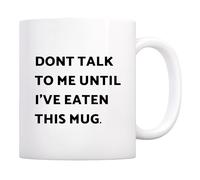 Don'T Talk To Me Until I'Ve Eaten This Mug Ceramica Tazza Resistente Tazzine Da Caffè Per Ufficio Cappuccino Tè 330Ml