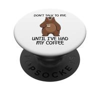 Don't Talk To Me Until I've Had My Coffee PopSockets PopGrip Adesivo