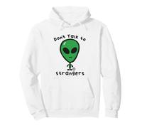 Don't Talk To Strangers Funny Alien Felpa con Cappuccio