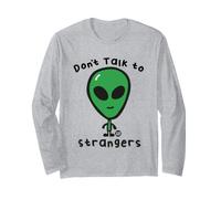 Don't Talk To Strangers Funny Alien Maglia a Manica