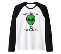 Don't Talk To Strangers Funny Alien Maglia con Maniche Raglan