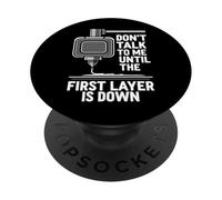 Don't Talk Until First Layer Is Down 3D Printing Funny PopSockets PopGrip Adesivo