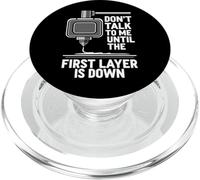 Don't Talk Until First Layer Is Down 3D Printing Funny PopSockets PopGrip per MagSafe