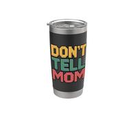Don't Tell Mom Bicchiere termico in acciaio inox doppia parete