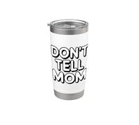 Don't Tell Mom Bicchiere termico in acciaio inox doppia parete