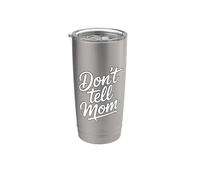 Don't Tell Mom Bicchiere termico in acciaio inox doppia parete