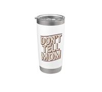 Don't Tell Mom Bicchiere termico in acciaio inox doppia parete